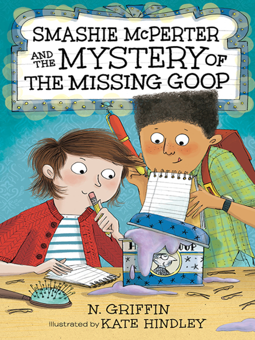 Title details for Smashie McPerter and the Mystery of the Missing Goop by N. Griffin - Available